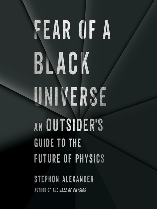 Title details for Fear of a Black Universe by Stephon Alexander - Wait list